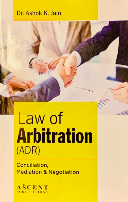 AK Jain : Law of Arbitration (ADR)