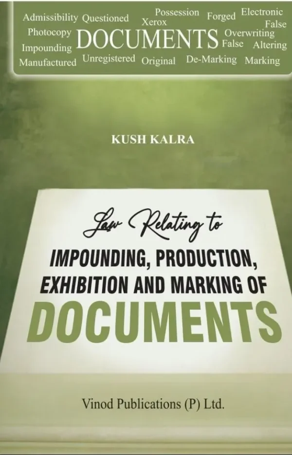 Law Relating to Impounding, Production, Exhibition and Marking of Documents