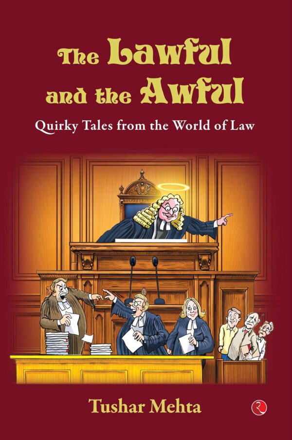 Tushar Mehta: The Lawful and the Awful